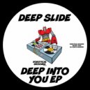Deep Slide - Deep Into You
