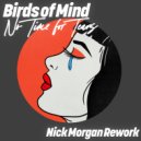 Birds of Mind - No Time for Tears (Nick Morgan Extended Rework)