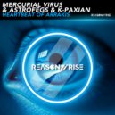 Mercurial Virus, AstroFegs & K-PAXian - Heartbeat of Arrakis (Extended Club Mix)