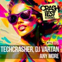 Techcrasher & DJ Vartan - Any more