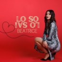 Beatrice - Lo so, lo sai ()