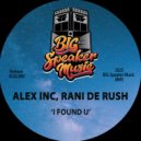 Alex Inc & Rani De Rush - I Found U (Edit)