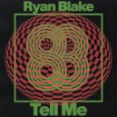 Ryan Blake - Tell Me