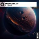 Falcos Deejay - If I Leave