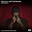FM-3 & JottaFrank - Badman (Original Mix)