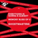 GhostMasters - Memory Bliss Of U