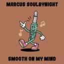 Marcus Soulbynight - Smooth On My Mind (Original Mix)