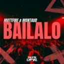 Mattfire & Montaud - Bailalo (Extended Mix)