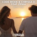 Code Mode & Chryssa D feat. Zenia - With You (Original Mix)