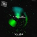 CRIOWAVE - I\'m A Little Salty (Radio Edit)
