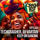 Techcrasher & DJ Vartan - Keep On Dancing