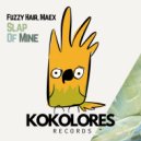 Fuzzy Hair & Maex - Slap Of Mine