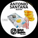 Antonio Santana - Bustin\' (Original Mix)
