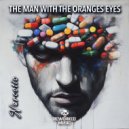 The Man With The Oranges Eyes - Narcotic