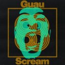 Guau - Scream