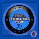 Brothas & Sistas - So Yummy