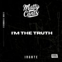 Matty Cants - I\'m The Truth (Original Mix)