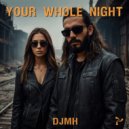 DJMH - Your Whole Night (Sunset Mix)
