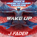 J-Fader - Wake Up (William Moore Remix)