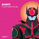 Bonetti - I Can\'t Give You Up (Radio Edit)