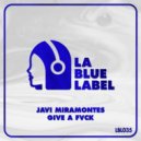 Javi Miramontes - Give A Fvck (Original Mix)
