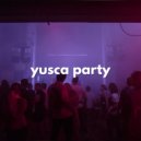 Yusca - Party 145