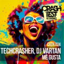 Techcrasher & DJ Vartan - Me Gusta