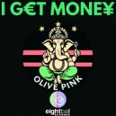 Olive Pink - I Get Money