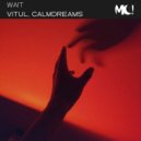 Vitul & calmdreams - WA!T ()