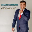 Aslan Charkazyan - hatim mala we ()