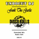 Undocut Dj - Funk The Garlic (Extended Mix)