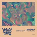 MAONRO - Believe In The Music (Original Mix)