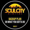 Backup Plan - Do What You Gotta Do (Radio Mix)