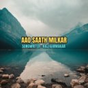 Raj Karmakar - Aao Saath Milkar (Original Mix)