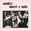 MINDORI - Almost a Smile (Part 7)