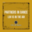 Partners In Dance - Luv is InThe Air