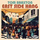 Tom Braxton - East Side Hang (Radio Version)