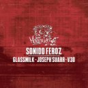 Glassmilk, Joseph Suarr, V3O - Sonido Feroz (Original Mix)