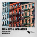 Bad 4 Life & antoanesko - Morning After