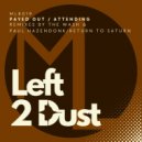 Left 2 Dust - Attending (Paul Hazendonk & Return To Saturn Remix)