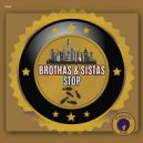 Brothas & Sistas - Stop