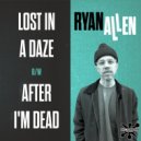 Ryan Allen And His Extra Arms - Lost In A Daze
