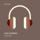 Alex Mitsenko - I Like It That (Original Mix)