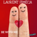 Laurent Simeca - Be With Me (Original Mix)