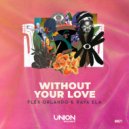 Flex Orlando, Rafa Ela - WITHOUT YOUR LOVE