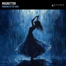 Magnettor - Dancing In The rain (Extended Mix)