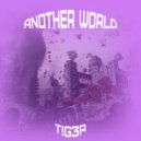 T!G3R - Another World ()