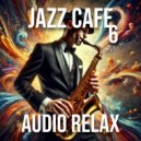 Audio Relax - Relaxing Jazz for Sleep Time ()
