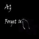 AG - Forget U (Original Mix)