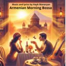 HAYK MANARYAN - Armenian Morning Bossa (Original Mix)